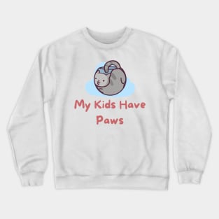 My Kids Have Paws Crewneck Sweatshirt